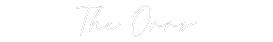 Custom Neon: The Orrs