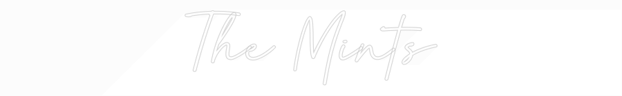 Custom Neon: The Mints