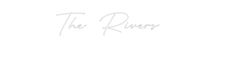Custom Neon: The Rivers