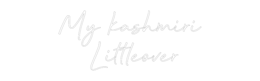 Custom Neon: My kashmiri
...