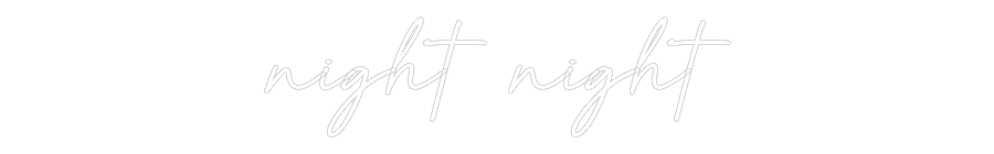 Custom Neon: night night
