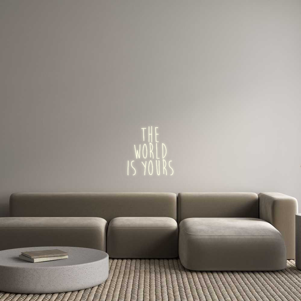 Custom Neon: The
world
...