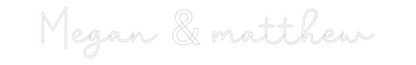 Custom Neon: Megan & matthew