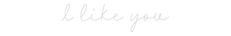 Custom Neon: I like you