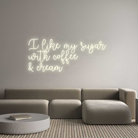 Custom Neon: I like my sug...