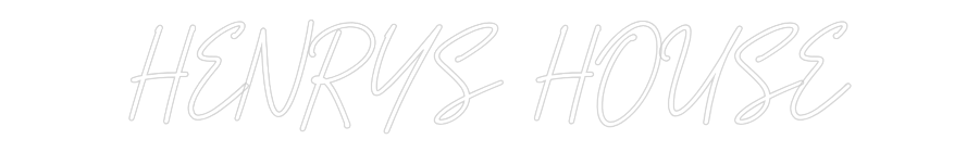 Custom Neon: HENRYS HOUSE