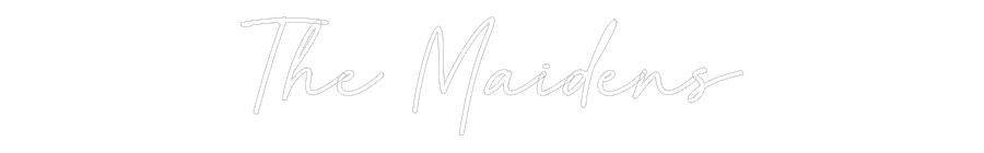 Custom Neon: The Maidens