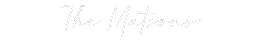 Custom Neon: The Matsons
