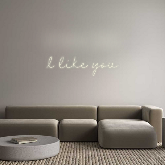 Custom Neon: I like you