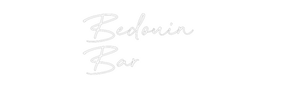 Custom Neon: Bedouin 
Bar