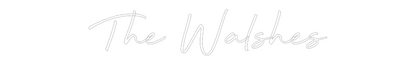 Custom Neon: The Walshes