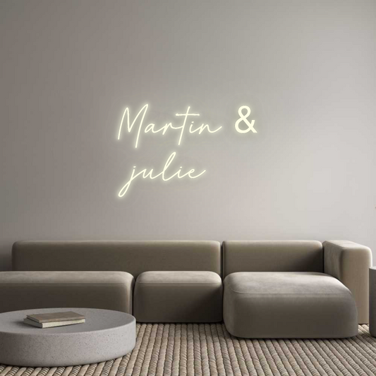 Custom Neon: Martin &
julie