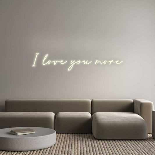 Custom Neon: I love you more