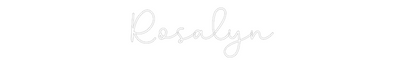 Custom Neon: Rosalyn