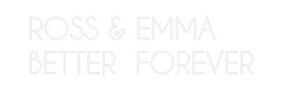 Custom Neon: ROSS & EMMA
...