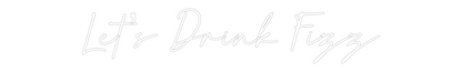 Custom Neon: Let’s Drink F...