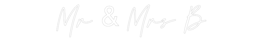 Custom Neon: Mr & Mrs B