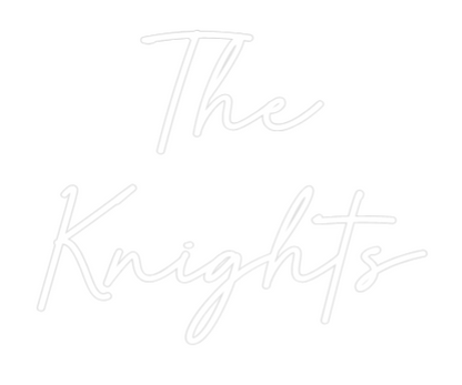 Custom Neon: The
Knights