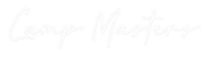 Custom Neon: Camp Masters