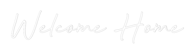 Custom Neon: Welcome Home