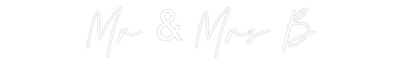 Custom Neon: Mr & Mrs B