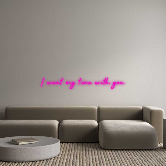 Custom Neon: I want my tim...