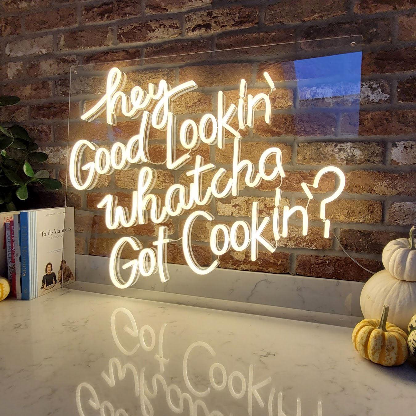 HEY GOOD LOOKIN WHATCHA GOT COOKIN'? - Little Rae Neon Signs